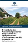 Bewertung der Auswirkungen eines Programms fur agropastorales Unternehmertum fur Jugendliche - Book