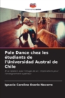 Pole Dance chez les etudiants de l'Universidad Austral de Chile - Book