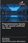 Programmazione basata su reti neurali artificiali nel cloud - Book