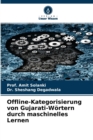 Offline-Kategorisierung von Gujarati-Wortern durch maschinelles Lernen - Book