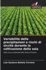 Variabilita delle precipitazioni e rischi di siccita durante la coltivazione della soia - Book