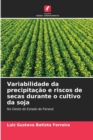 Variabilidade da precipitacao e riscos de secas durante o cultivo da soja - Book