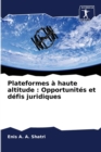 Plateformes a haute altitude : Opportunites et defis juridiques - Book