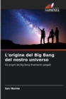 L'origine del Big Bang del nostro universo - Book