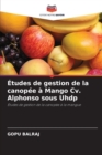 Etudes de gestion de la canopee a Mango Cv. Alphonso sous Uhdp - Book