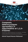 Composes heterocycliques (pyrazolo[1,5-a]pyrimidine et 1,2,4-triazine) - Book