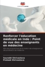 Renforcer l'education medicale en Inde : Point de vue des enseignants en medecine - Book