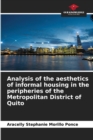 Analysis of the aesthetics of informal housing in the peripheries of the Metropolitan District of Quito - Book
