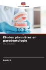 Etudes pionnieres en parodontologie - Book