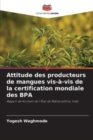 Attitude des producteurs de mangues vis-a-vis de la certification mondiale des BPA - Book