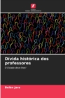 Divida historica dos professores - Book