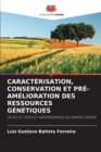 Caracterisation, Conservation Et Pre-Amelioration Des Ressources Genetiques - Book