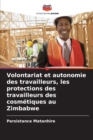Volontariat et autonomie des travailleurs, les protections des travailleurs des cosmetiques au Zimbabwe - Book