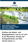 Einfluss der Boden- und Blattapplikation von Fe, Zn und B auf Wachstum, Ertrag und Ertragsattribute von Reis (Oryza sativa L.) - Book