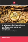 A viagem de Magalhaes de Espanha para as Filipinas - Book