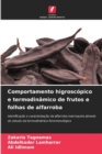 Comportamento higroscopico e termodinamico de frutos e folhas de alfarroba - Book