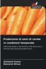Produzione di semi di carota in condizioni temperate - Book