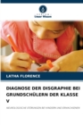 Diagnose Der Disgraphie Bei Grundschulern Der Klasse V - Book