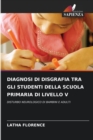 Diagnosi Di Disgrafia Tra Gli Studenti Della Scuola Primaria Di Livello V - Book