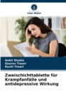 Zweischichttablette fur Krampfanfalle und antidepressive Wirkung - Book