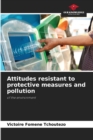Attitudes resistant to protective measures and pollution - Book