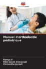 Manuel d'orthodontie pediatrique - Book