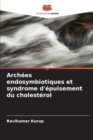 Archees endosymbiotiques et syndrome d'epuisement du cholesterol - Book