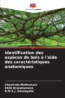 Identification des especes de bois a l'aide des caracteristiques anatomiques - Book