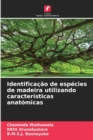 Identificacao de especies de madeira utilizando caracteristicas anatomicas - Book