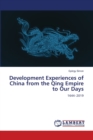 Development Experiences of China from the Qing Empire to Our Days - Book