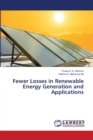 Fewer Losses in Renewable Energy Generation and Applications - Book