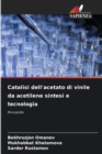 Catalisi dell'acetato di vinile da acetilene sintesi e tecnologia - Book
