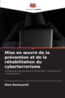 Mise en oeuvre de la prevention et de la rehabilitation du cyberterrorisme - Book