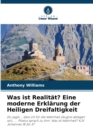 Was ist Realitat? Eine moderne Erklarung der Heiligen Dreifaltigkeit - Book