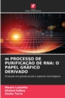 m PROCESSO DE PURIFICACAO DE RNA : O Papel Grafico Derivado - Book