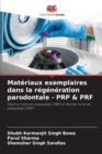 Materiaux exemplaires dans la regeneration parodontale - PRP & PRF - Book