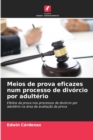 Meios de prova eficazes num processo de divorcio por adulterio - Book