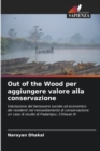 Out of the Wood per aggiungere valore alla conservazione - Book