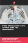 Visao abrangente sobre vacinas para fins veterinarios - Book