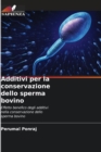 Additivi per la conservazione dello sperma bovino - Book