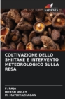 Coltivazione Dello Shiitake E Intervento Meteorologico Sulla Resa - Book