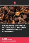 Cultivo de Shiitake E Intervencao Baseada No Tempo Sobre O Rendimento - Book