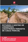 Estudos E Gestao de Loranthus Ligustrinus Parasita de Caule Parcial - Book