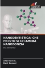 Nanodentistica : Che Presto Si Chiamera Nanodonzia - Book