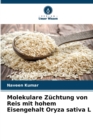 Molekulare Zuchtung von Reis mit hohem Eisengehalt Oryza sativa L - Book
