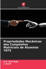 Propriedades Mecanicas dos Compositos Matriciais de Aluminio 7075 - Book
