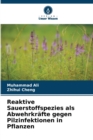 Reaktive Sauerstoffspezies als Abwehrkrafte gegen Pilzinfektionen in Pflanzen - Book