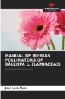 Manual of Iberian Pollinators of Ballota L. (Lamiaceae) - Book