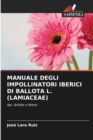 Manuale Degli Impollinatori Iberici Di Ballota L. (Lamiaceae) - Book