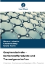 Graphenderivate - Kohlenstoffprodukte und Trenneigenschaften - Book